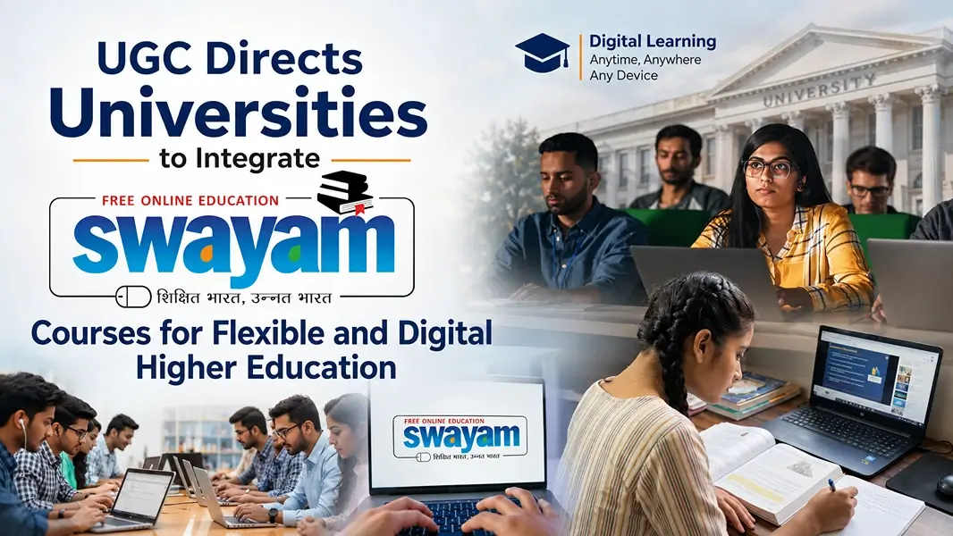 UGC Directs Universities to Integrate SWAYAM Courses for Flexible and Digital Higher Education